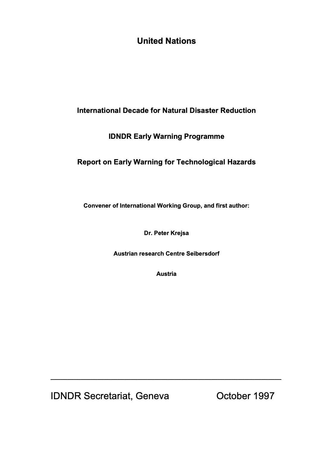 Plain text title page reading: United Nations, International Decade for Natural Disaster Reduction, IDNDR Early Warning Programme, Report on Early Warning for Technological Hazards. Convener of International Working Group and first author: Dr. Peter Krejsa, Austrian Research Centre Seibersdorf, Austria. IDNDR Secretariat, Geneva, October 1997.