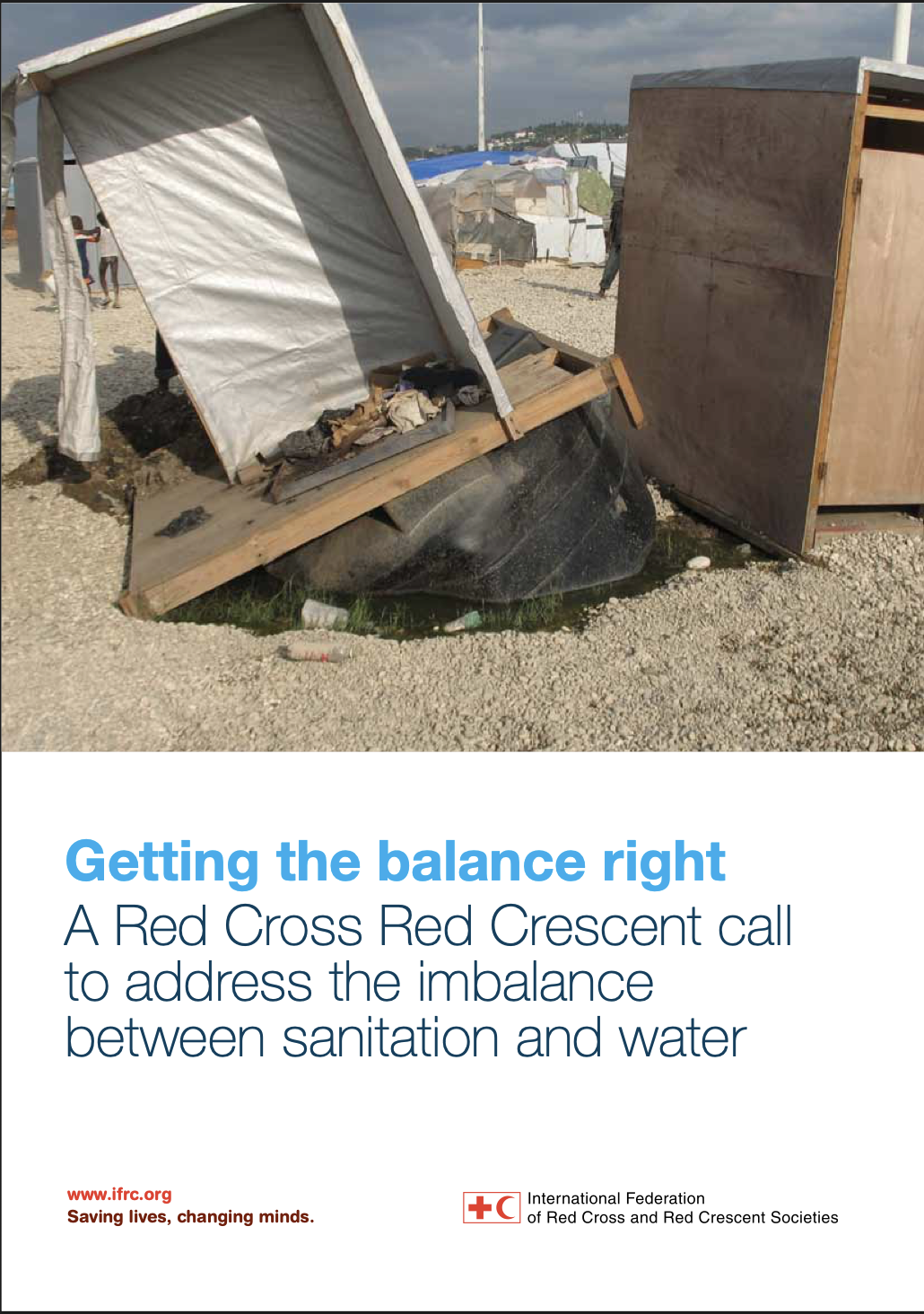 IFRC report cover titled 'Getting the Balance Right: A Red Cross Red Crescent Call to Address the Imbalance Between Sanitation and Water.' The photo shows a damaged, collapsed makeshift latrine structure made of wood and tarp next to a wooden outhouse in a gravel camp setting, with tents visible in the background.