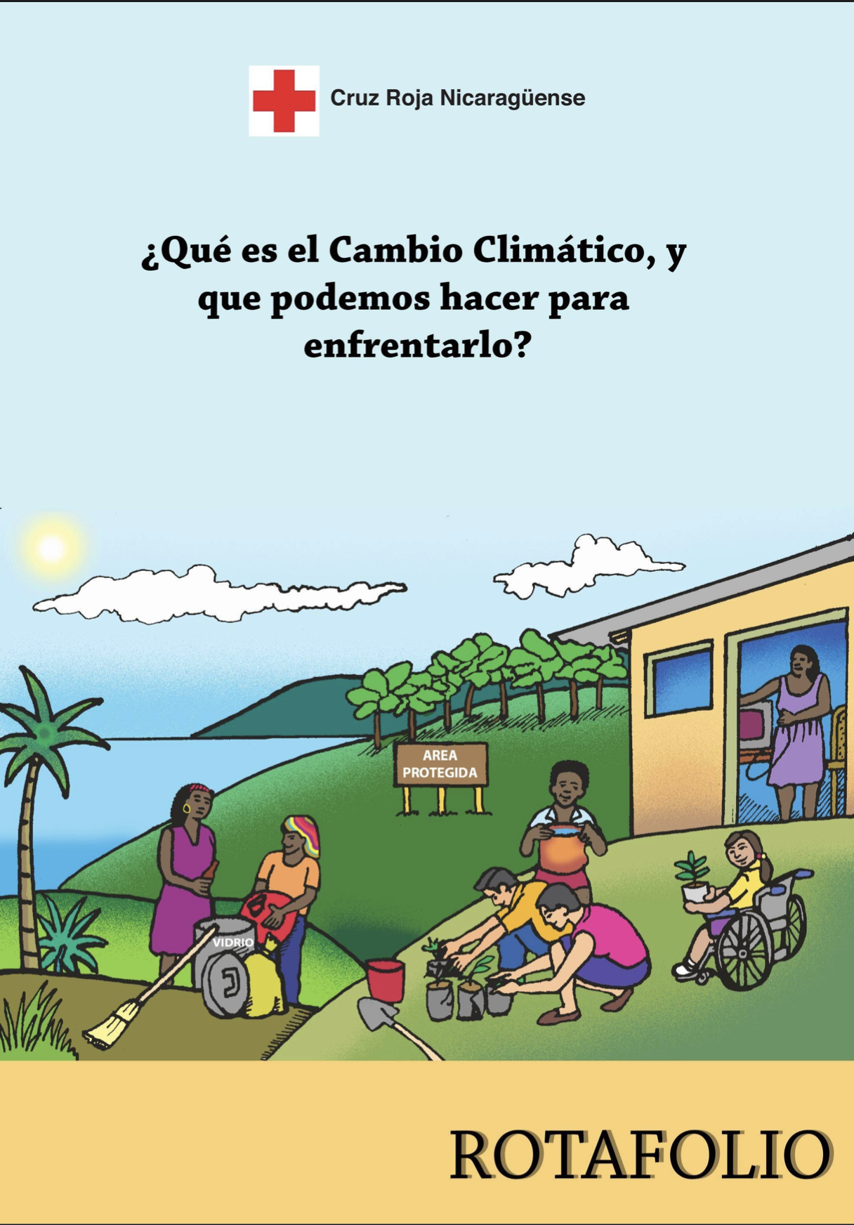 Cover of a flip-chart guide ('Rotafolio') by the Cruz Roja Nicaragüense titled '¿Qué es el Cambio Climático, y qué podemos hacer para enfrentarlo?' ('What is Climate Change, and what can we do to address it?'). The illustration shows a group of people at a coastal community engaged in environmental activities — sorting glass for recycling, planting trees near a sign reading 'Área Protegida' (Protected Area), and a girl in a wheelchair holding a potted plant — with a palm tree, hills, and the sea in the background.