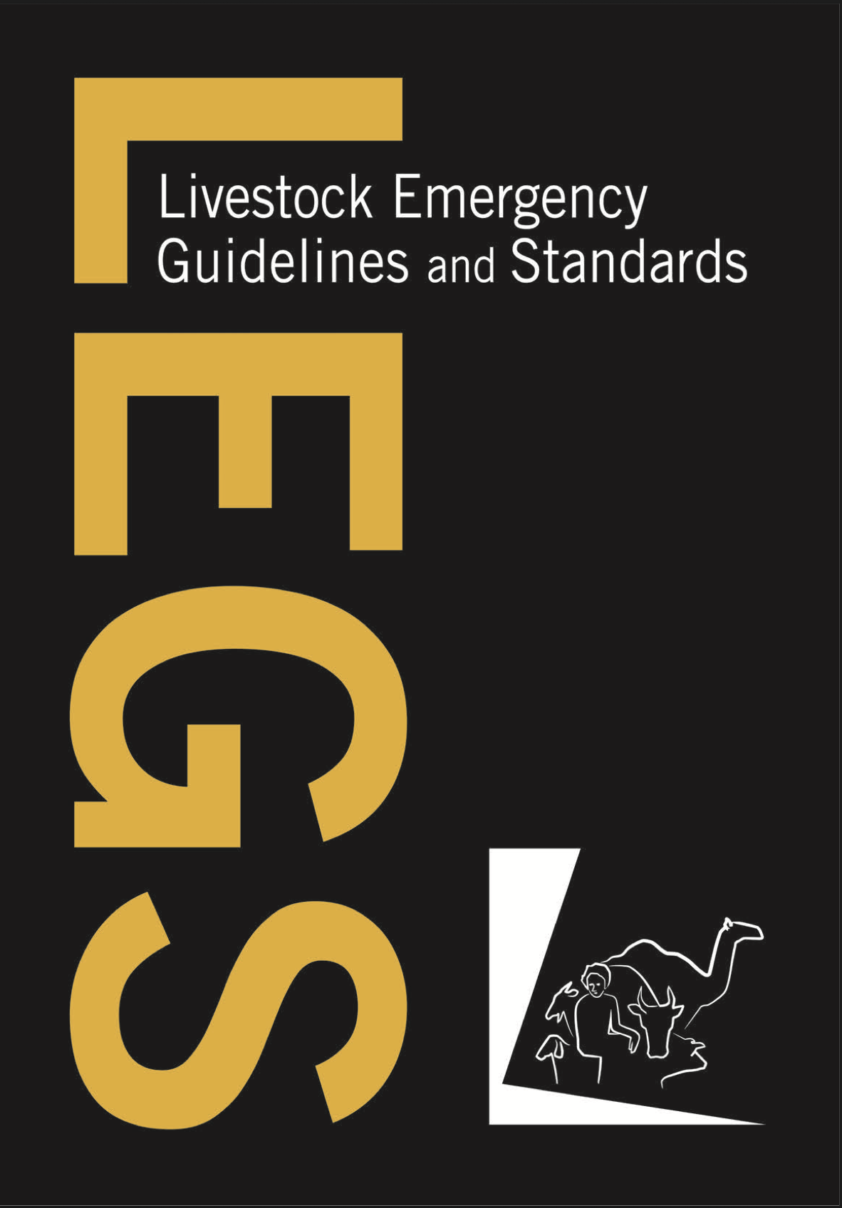 Black report cover titled 'Livestock Emergency Guidelines and Standards' (LEGS), with the acronym 'LEGS' displayed in large gold letters running down the left side and a white line illustration of a person with a camel, cow, goat, and chicken in the bottom right corner.