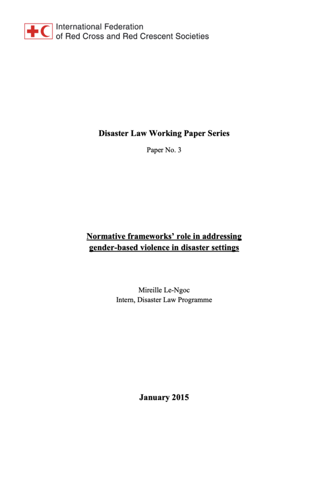 IFRC Disaster Law Working Paper Series cover, Paper No. 3, titled 'Normative Frameworks' Role in Addressing Gender-Based Violence in Disaster Settings,' by Mireille Le-Ngoc, Intern, Disaster Law Programme, dated January 2015.
